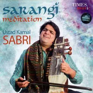 Ustad Kamal Sabri - Sarangi Meditation (2015) {Times Music India}