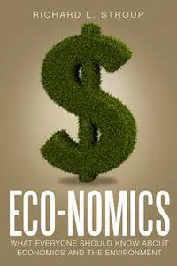 «Eco-nomics» by Richard L. Stroup