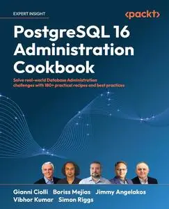 PostgreSQL 16 Administration Cookbook: Solve real-world Database Administration challenges with 180+ practical recipes