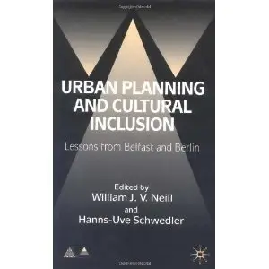 Urban Planning and Cultural Inclusion: Lessons from Belfast and Berlin (repost)