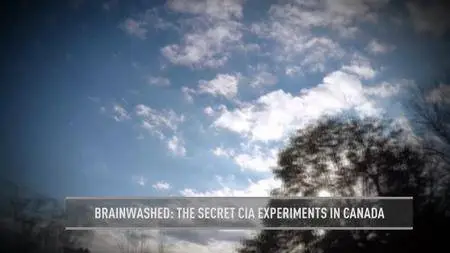 CBC The Fifth Estate - Brainwashed: The Secret CIA Experiments In Canada (2017)