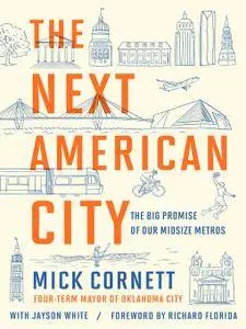 The Next American City: The Big Promise of Our Midsize Metros