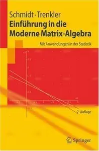 Einführung in die Moderne Matrix-Algebra: Mit Anwendungen in der Statistik (Repost)