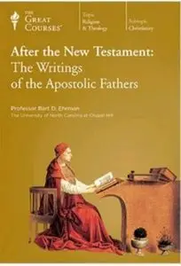 After the New Testament: The Writings of the Apostolic Father