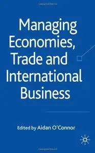 Managing Economies, Trade and International Business (repost)