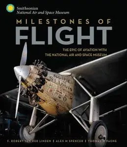 Milestones of Flight: The Epic of Aviation with the National Air and Space Museum