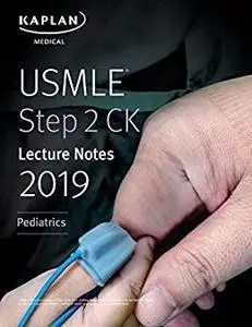 USMLE Step 2 CK Lecture Notes 2019: Pediatrics