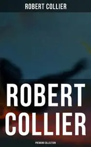 «ROBERT COLLIER – Premium Collection» by Robert Collier