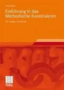Einführung in das Methodisches Konstruieren: Für Studium und Praxis