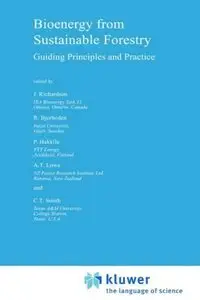 Bioenergy from Sustainable Forestry: Guiding Principles and Practice (Forestry Sciences) (Repost)