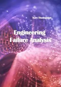 "Engineering Failure Analysis" ed. by Kary Thanapalan
