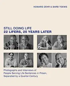 Still Doing Life: 22 Lifers, 25 Years Later