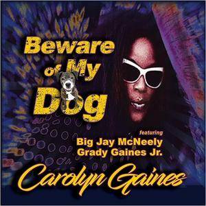 Carolyn Gaines - Beware Of My Dog (2018)