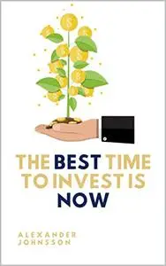 The best time to invest is now: Start investing to get ahead in life