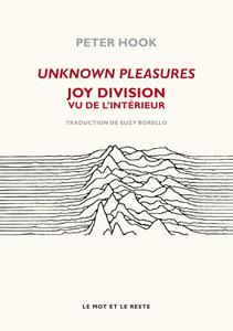 Peter Hook, "Unknown Pleasures: Joy Division vu de l'intérieur"