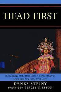 Head First: The Language of the Head Voice: A Concise Study of Learning to Sing in the Head Voice