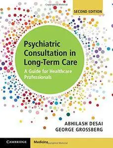 Psychiatric Consultation in Long-Term Care: A Guide for Healthcare Professionals, Second Edition