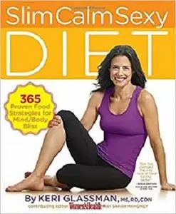 Slim Calm Sexy Diet: 365 Proven Food Strategies for Mind/Body Bliss [Repost]