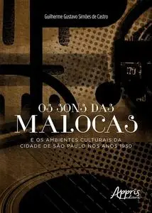 «Os Sons das Malocas e os Ambientes Culturais da Cidade de São Paulo nos Anos 1950» by Guilherme de Castro