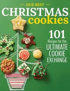 Our BEST Christmas Cookies: 101 recipes for the ultimate cookie exchange