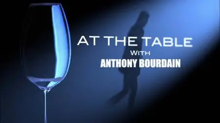 Anthony Bourdain - No Reservations: At the Table with Anthony (2008)