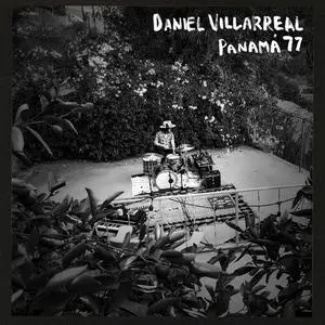 Daniel Villarreal - Panamá 77 (2022) [Official Digital Download]
