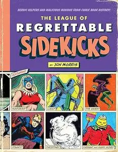 The League of Regrettable Sidekicks: Heroic Helpers from Comic Book History!