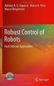 Robust Control of Robots: Fault Tolerant Approaches