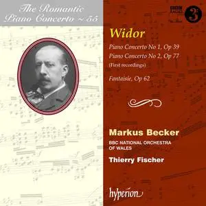 Markus Becker, Thierry Fischer - The Romantic Piano Concerto Vol. 55: Charles-Marie Widor: Piano Concertos & Fantaisie (2011)