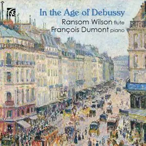 Ransom Wilson & François Dumont - In the Age of Debussy (2021)