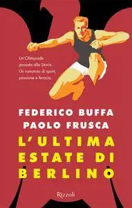 Federico Buffa, Paolo Frusca - L'ultima estate di Berlino (Repost)