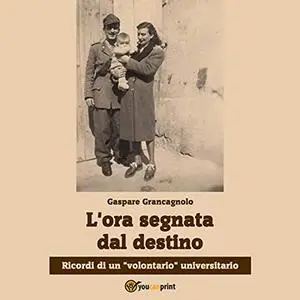 «L'ora segnata dal destino» by Gaspare Grancagnolo