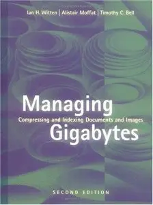 Managing Gigabytes: Compressing and Indexing Documents and Images (Repost)
