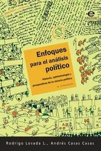 «Enfoques para el análisis político» by Rodrigo Losada L