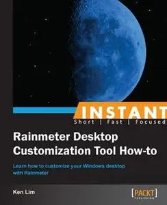 «Instant Rainmeter Desktop Customization Tool How-to» by Ken Lim