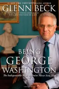 Glenn Beck - Being George Washington (Repost)