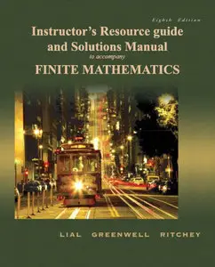 Instructor's Resource Guide and Solutions Manual to Finite Mathematics