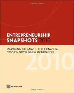 Entrepreneurship Snapshots 2010: Measuring the Impact of the Financial Crisis on New Business Registration