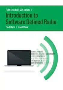 Paul Clark, David Clark, "Field Expedient SDR: Introduction to Software Defined Radio", Vol. 1, 2 ed.