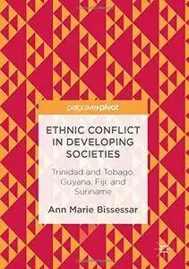 Ethnic Conflict in Developing Societies: Trinidad and Tobago, Guyana, Fiji, and Suriname