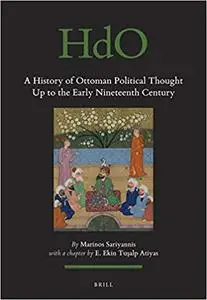 A History of Ottoman Political Thought up to the Early Nineteenth Century