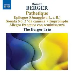 The Berger Trio - Berger: Pathetique, Epilogue, Piano Sonata No.3 (2015)