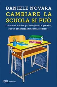 Daniele Novara - Cambiare la scuola si può