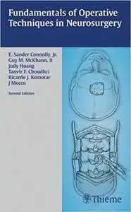 Fundamentals of Operative Techniques in Neurosurgery (Repost)