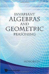 Invariant Algebras And Geometric Reasoning