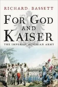 For God and Kaiser: The Imperial Austrian Army, 1619-1918