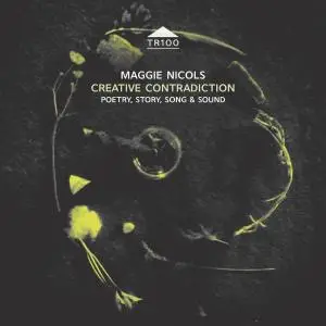Maggie Nicols - Creative Contradiction: Poetry, Story, Song & Sound (2020) [Official Digital Download]