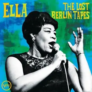 Ella Fitzgerald - Ella: The Lost Berlin Tapes [Recorded 1962] (2020)