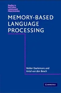 Memory-Based Language Processing (Studies in Natural Language Processing)