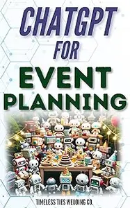 ChatGPT for Event Planning: Elevate, Innovate, Celebrate